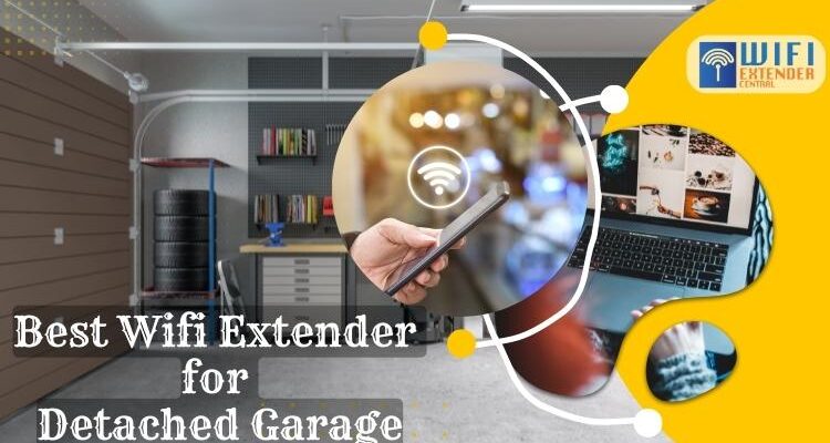 Best Wifi Extender for Detached Garage