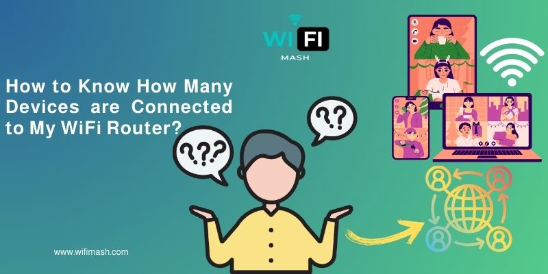 How to Know How Many Devices are Connected to My WiFi Router